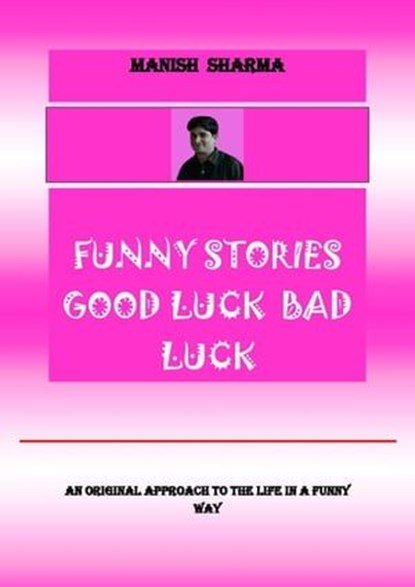 Funny Stories Good Luck Bad Luck, Manish Sharma - Ebook - 9798215169612