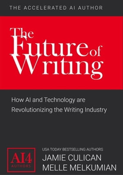The Future of Writing, Jamie Culican ; Melle Melkumian - Ebook - 9798215175262