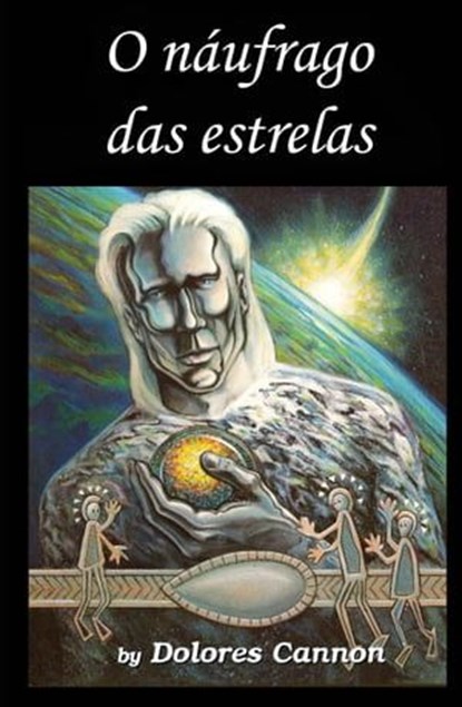 O náufrago das estrelas, Dolores Cannon - Ebook - 9798215175347