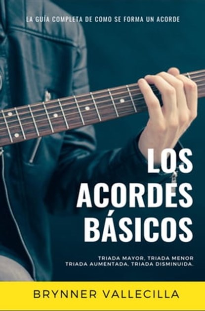 Los acordes básicos, Brynner Leonidas Vallecilla Riascos - Ebook - 9798215177044