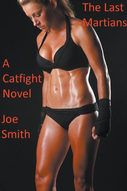 The Last Martians (A Catfight Novel), Joe Smith - Paperback - 9798215179987