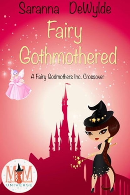 Fairy Gothmothered: Magic and Mayhem Universe, Saranna DeWylde - Ebook - 9798215185865