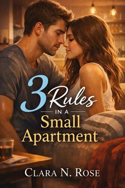 Three Rules in a Small Apartment, Clara N. Rose - Ebook - 9798215187906