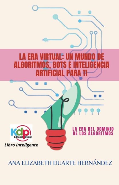 La Era Virtual, Ana Elizabeth Duarte Hernandez - Paperback - 9798215188187
