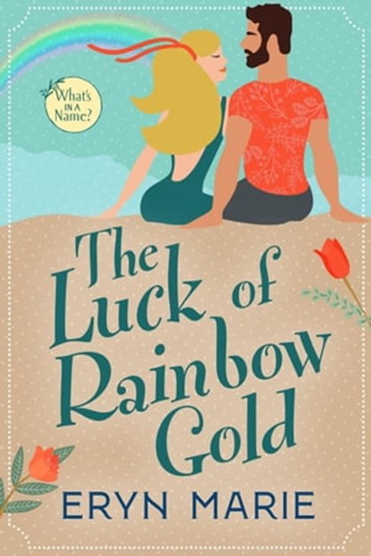 The Luck of Rainbow Gold, Eryn Marie - Ebook - 9798215188392