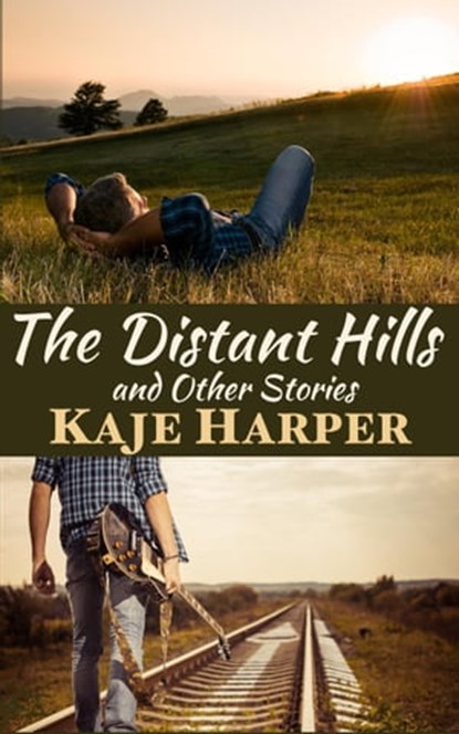 The Distant Hills and Other Stories, Kaje Harper - Ebook - 9798215190722