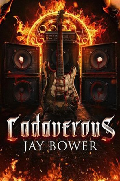 Cadaverous, Jay Bower - Ebook - 9798215195109