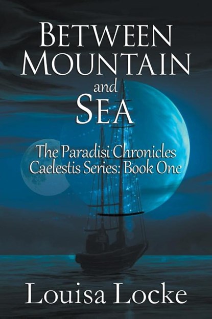 Between Mountain and Sea, Louisa Locke - Paperback - 9798215218617