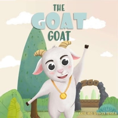 The Goat Goat, Katie & Spencer Turner - Ebook - 9798215233689
