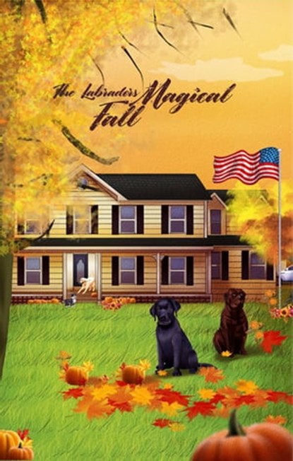 The Labradors Magical Fall, Sharon Rose Blake - Ebook - 9798215235799