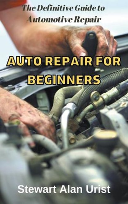 Auto Repair for Beginners, URIST,  Stewart Alan - Paperback - 9798215245996