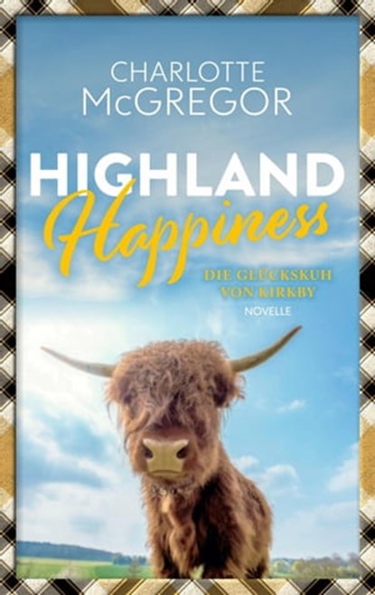 Highland Happiness - Die Glückskuh von Kirkby, Charlotte McGregor - Ebook - 9798215258026