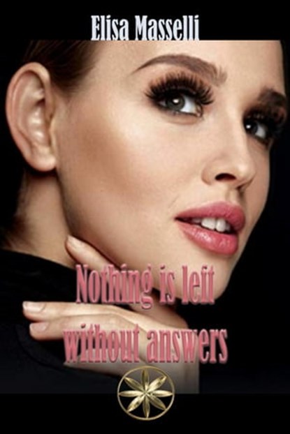 Nothing is Left Without Answers, Elisa Masselli ; Diana Isabel Bustamante Solis - Ebook - 9798215265659