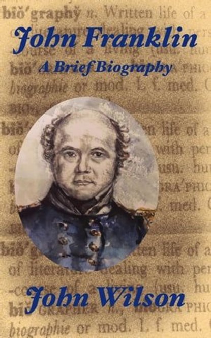 John Franklin: A Brief Biography, John Wilson - Ebook - 9798215278390