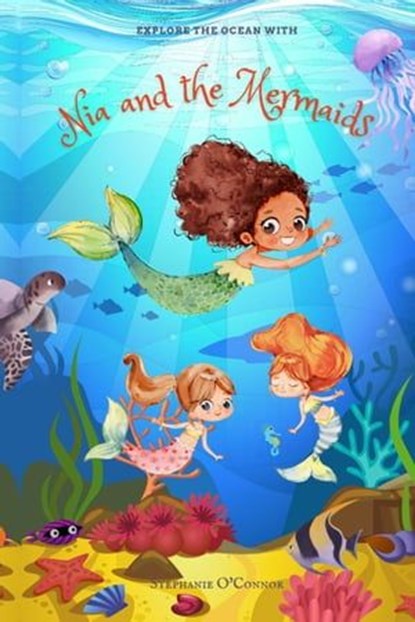 Nia and the Mermaids, Stephanie O'Connor - Ebook - 9798215280102