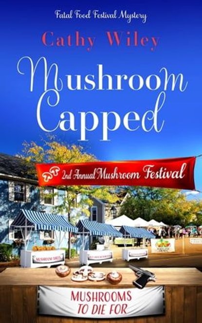 Mushroom Capped, Cathy Wiley - Ebook - 9798215280461