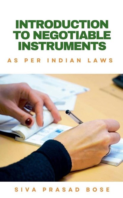 Introduction to Negotiable Instruments, Siva Prasad Bose - Paperback - 9798215284179