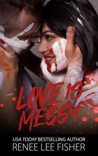 Love Is Messy, Renee Lee Fisher - Ebook - 9798215287545