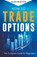 How To Trade Options, Alan Newton - Paperback - 9798215288207