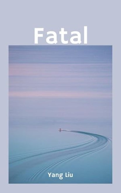 Fatal, Yang Liu - Ebook - 9798215292112