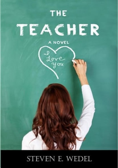 The Teacher, Steven E. Wedel - Ebook - 9798215297742