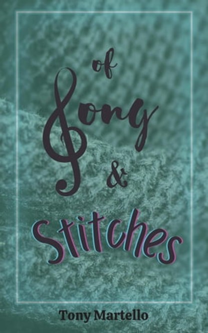 Of Song & Stitches, Tony Martello - Ebook - 9798215308493