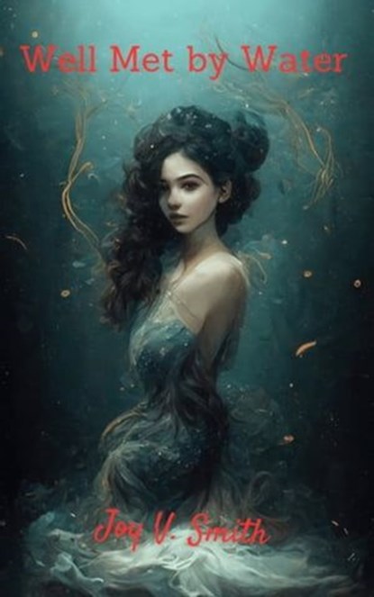 Well Met by Water, Joy V. Smith - Ebook - 9798215336410