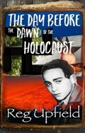 The Day Before the Dawn of the Holocaust
