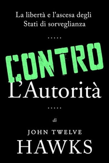 Contro L’autorità, John Twelve Hawks - Ebook - 9798215345481