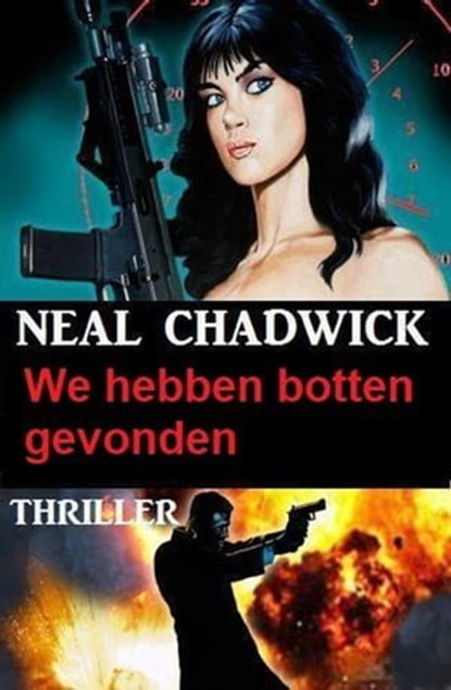 We hebben botten gevonden: Thriller, Neal Chadwick - Ebook - 9798215347485