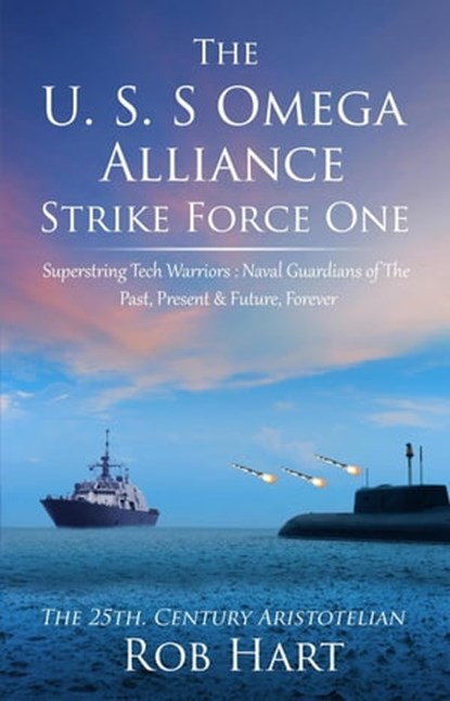 The U.S.S. Omega Alliance Strike Force One, Rob Hart - Ebook - 9798215373569