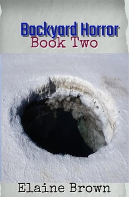 Backyard Horror Book Two, Elaine Brown - Ebook - 9798215376461