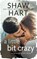 A Little Bit Crazy, Shaw Hart - Paperback - 9798215383544