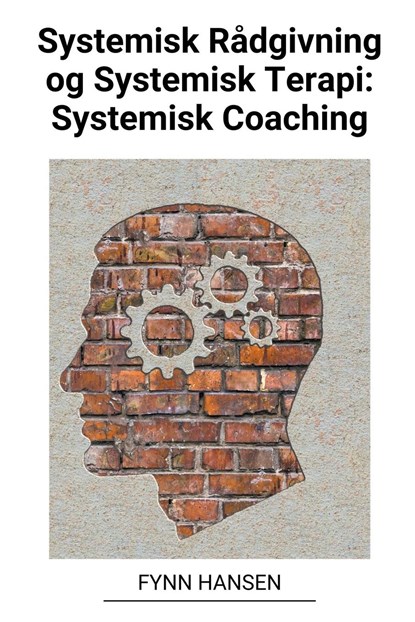 Systemisk Rådgivning og Systemisk Terapi, Fynn Hansen - Paperback - 9798215383612