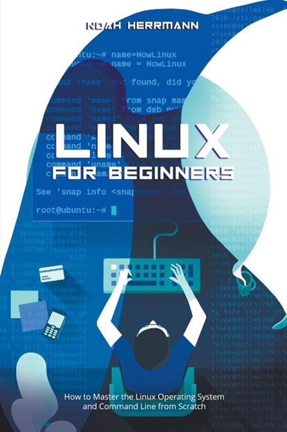 Linux for Beginners, Noah Herrmann - Paperback - 9798215391457