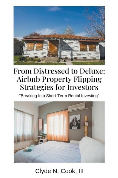 From Distressed to Deluxe, Clyde N. III Cook - Paperback - 9798215393307
