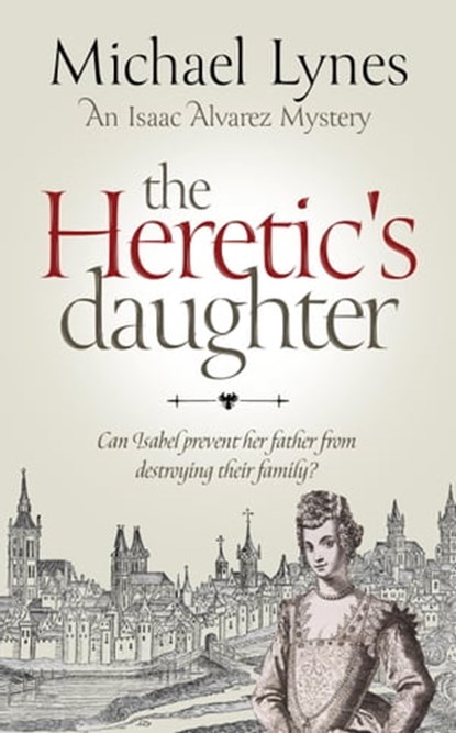 The Heretic's Daughter, Michael Lynes - Ebook - 9798215400265