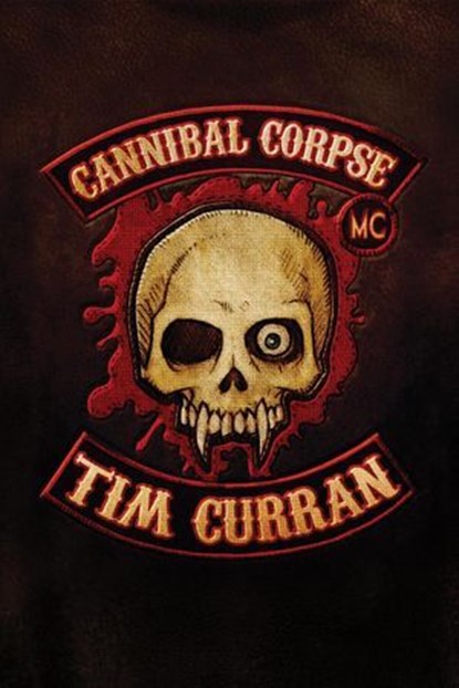 Cannibal Corpse, M/C, Tim Curran - Ebook - 9798215403914