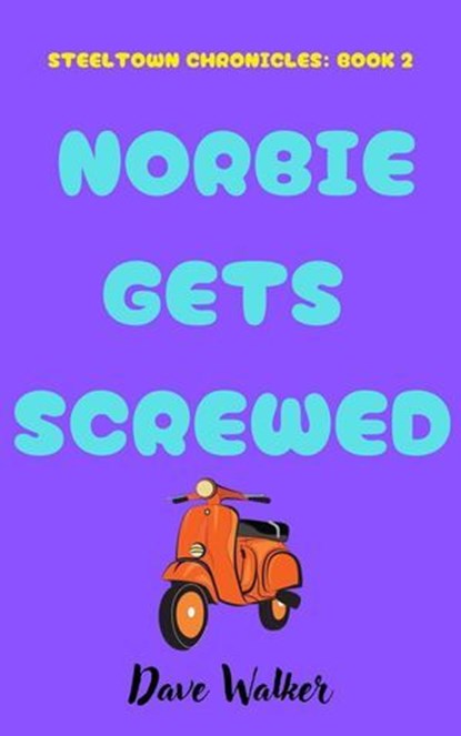 Norbie Gets Screwed, Dave Walker - Ebook - 9798215407806