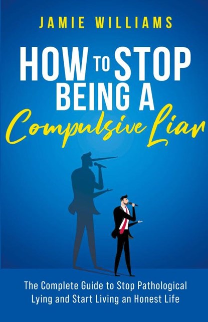 How To Stop Being a Compulsive Liar, Jamie Williams - Paperback - 9798215408506