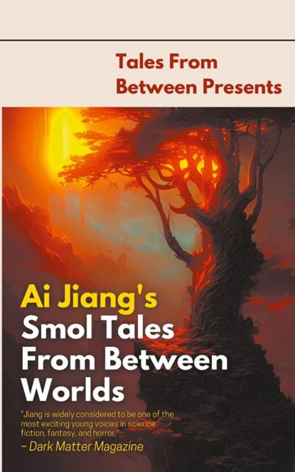 Ai Jiang's Smol Tales From Between Worlds, Ai Jiang - Paperback - 9798215410790