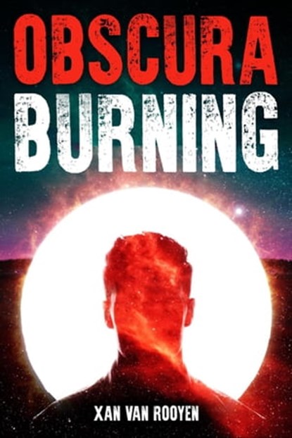 Obscura Burning, Xan van Rooyen - Ebook - 9798215416969