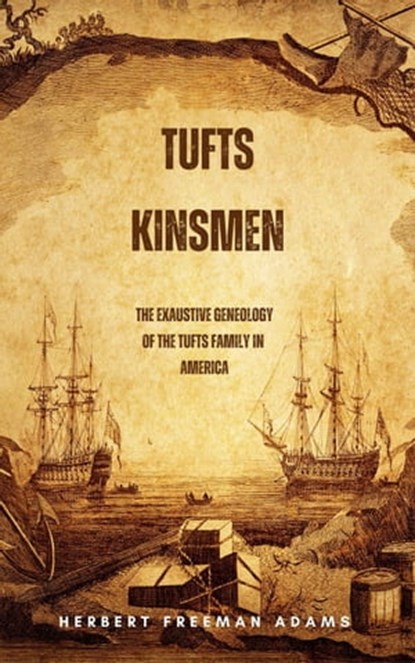 Tufts Kinsmen, Herbert Adams - Ebook - 9798215424162