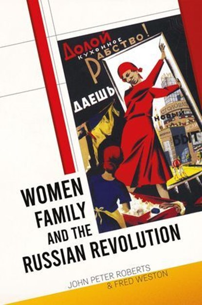 Women, Family and the Russian Revolution, John Roberts ; Fred Weston - Ebook - 9798215426685
