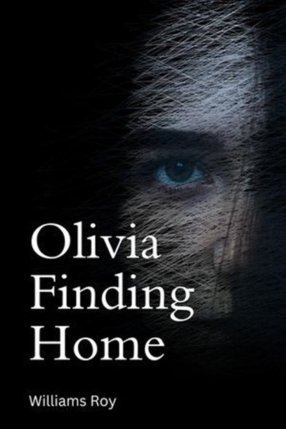 Olivia - Finding Home, Williams Roy - Ebook - 9798215427897