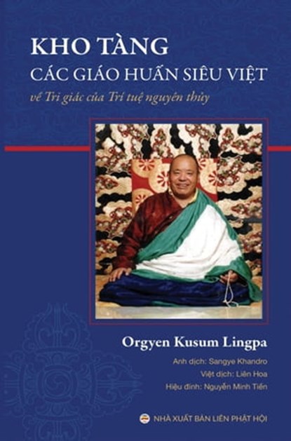 Kho tàng các giáo huấn siêu việt về tri giác trí tuệ nguyên thủy, Nguyễn Minh Tiến ; Liên Hoa - Ebook - 9798215429860