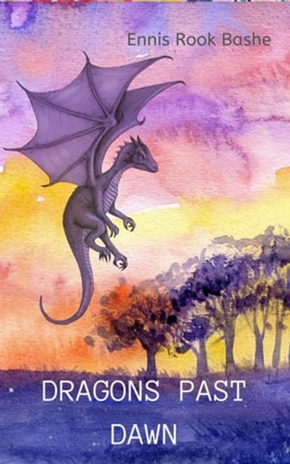 Dragons Past Dawn, Ennis Rook Bashe - Ebook - 9798215436424