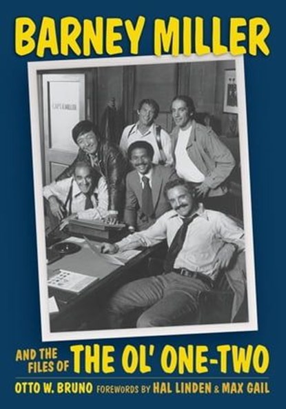 Barney Miller and the Files of the Ol’ One-Two, Otto W. Bruno - Ebook - 9798215437100