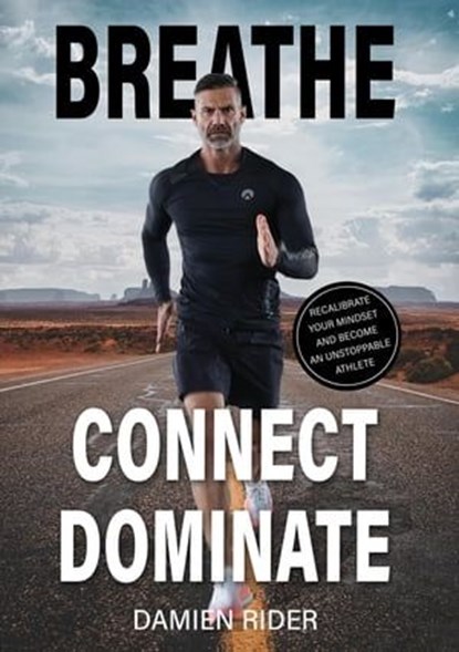 Breathe Connect Dominate, Damien Rider - Ebook - 9798215442104