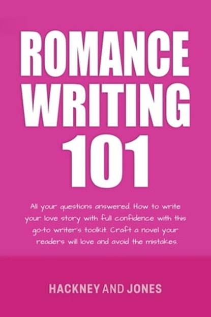 Romance Writing 101: All Your Questions Answered, Vicky Jones ; Claire Hackney - Ebook - 9798215451861